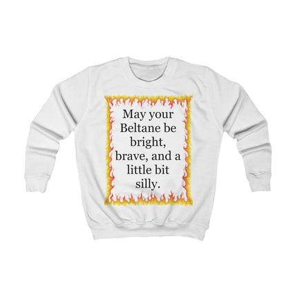 Kids sweatshirt with flame border and “May your Beltane be bright, brave & a little bit silly” quote