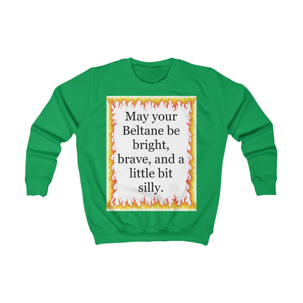Kids Sweatshirt — "May Your Beltane Be Bright, Brave & A Little Bit Silly" Festival Holiday Top