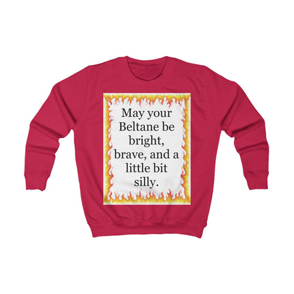 Kids Sweatshirt — "May Your Beltane Be Bright, Brave & A Little Bit Silly" Festival Holiday Top