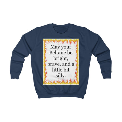 Kids Sweatshirt — "May Your Beltane Be Bright, Brave & A Little Bit Silly" Festival Holiday Top