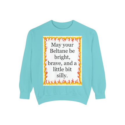 Beltane Fire Quote Sweatshirt — “May your Beltane be bright, brave, and a little bit silly.”