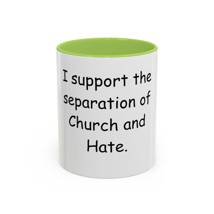 Accent Coffee Mug — "I Support the Separation of Church and Hate" Political Statement Mug
