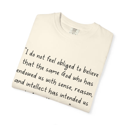 Galileo Quote T-Shirt — "I Do Not Feel Obligated to Believe" Science & Faith Tee
