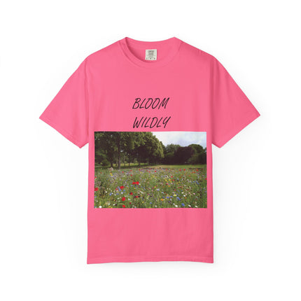 Bloom Wildly Unisex Garment-Dyed T-Shirt – Nature-Inspired Floral Tee for Spring & Summer Celebrations