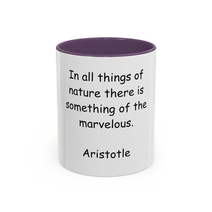 Aristotle Quote Accent Coffee Mug — “In All Things of Nature There Is Something of the Marvelous”