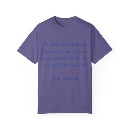 Chesterton Quote Tee – Unisex Garment-Dyed Shirt on Love & Grace