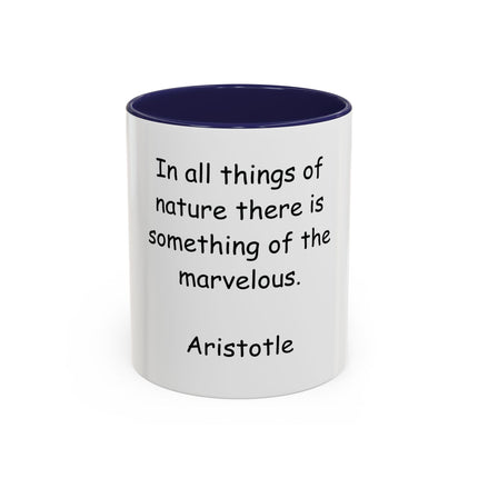 Aristotle Quote Accent Coffee Mug — “In All Things of Nature There Is Something of the Marvelous”