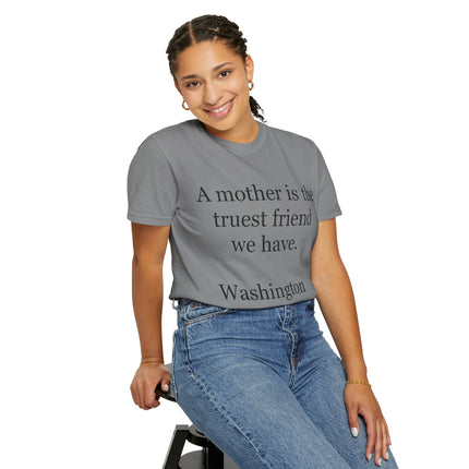 Mother Quote T-Shirt — “A mother is the truest friend we have.”