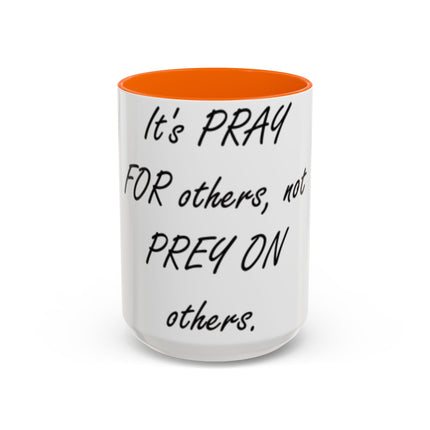 Accent Coffee Mug – “Pray for Others, Not Prey” – 15oz