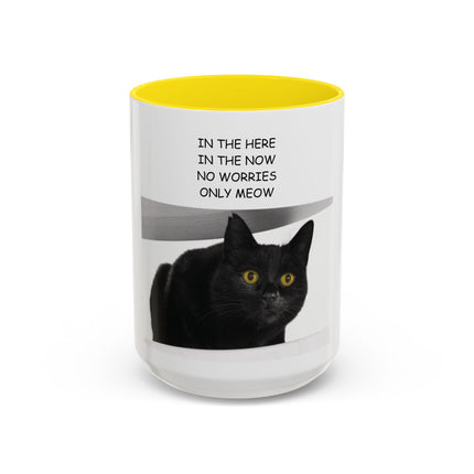 Black Cat Coffee Mug — “In the Here In the Now No Worries Only Meow” Accent Mug
