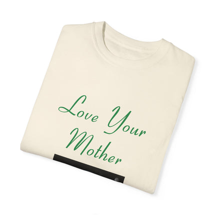 Love Your Mother Tee – Eco-Friendly Unisex Shirt for Earth Lovers