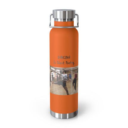 Dancing Is Silent Poetry 22oz Copper Insulated Bottle - Perfect Gift for Dance Lovers