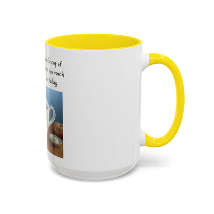 Coffee Mug — “Come here you big, beautiful cup of coffee” Accent Mug