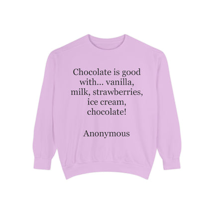 Sweatshirt — "Chocolate is good with..." Quote Cozy Pullover