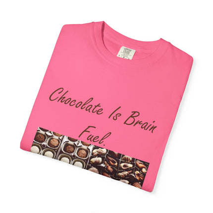 Chocolate is Brain Fuel Unisex Garment-Dyed T-Shirt - Sweet & Comfy Tee for Chocolate Lovers