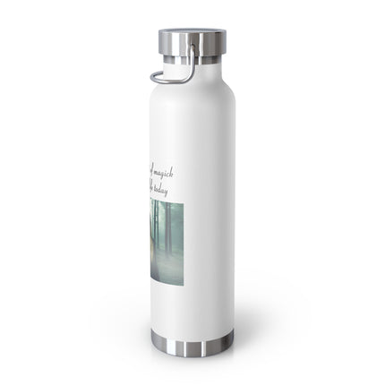 22oz Insulated Bottle — "May a Little Bit of Magic Float Into Your Life Today" Forest Design