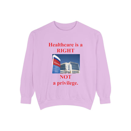 Healthcare Rights Sweatshirt - Unisex Garment-Dyed Sweatshirt for Advocates
