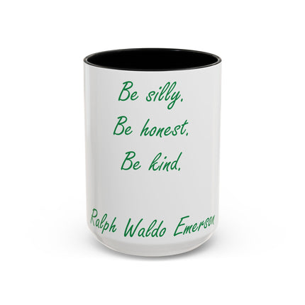 Inspirational Accent Mug – Emerson Quote: Be Silly, Honest, Kind, 15oz