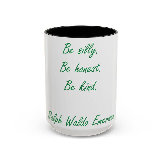 Inspirational Accent Mug – Emerson Quote: Be Silly, Honest, Kind, 15oz