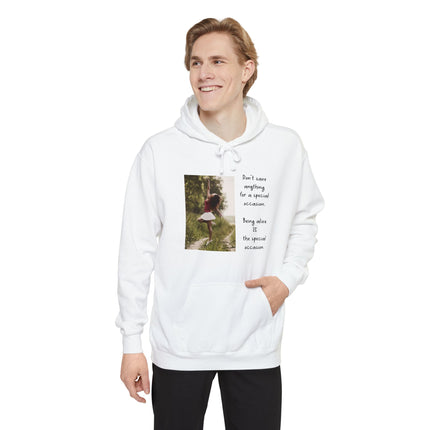 Hoodie — 'Don't Save Anything for a Special Occasion' Photo Quote Pullover