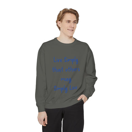 Eco-Friendly Live Simply Sweatshirt - Unisex Garment-Dyed Crewneck