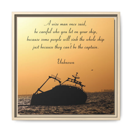 Sunset Shipwreck Wall Art - 'Be Careful Who You Let On Your Ship' Framed Canvas