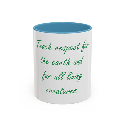 Eco Message Coffee Mug — "Teach respect for the earth and for all living creatures"