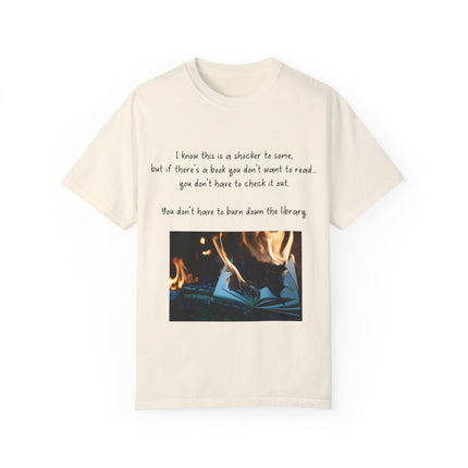 Don’t Burn Down the Library Tee – Unisex Garment-Dyed Shirt