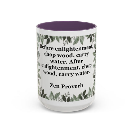 Zen Proverb Accent Coffee Mug — "Before enlightenment..." Inspirational Ceramic Mug