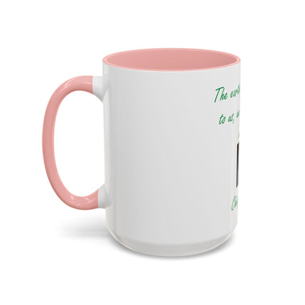 Earth Quote Coffee Mug — "The earth does not belong to us, we belong to the earth"