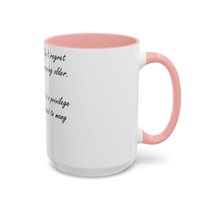 Growing Older Quote Mug – 15oz Accent | Gift for All Occasions