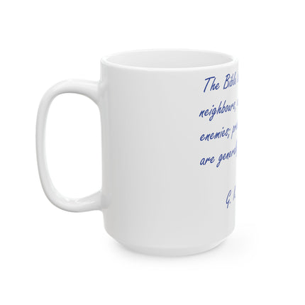 Love Your Neighbors Mug – 15oz Ceramic Cup with Chesterton Quote