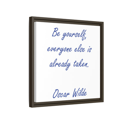 Framed Matte Canvas Print — "Be yourself, everyone else is already taken." — Oscar Wilde Quote