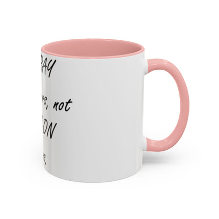 Peace Quote Mug – “Pray, Don’t Prey” – 11oz Accent Drinkware