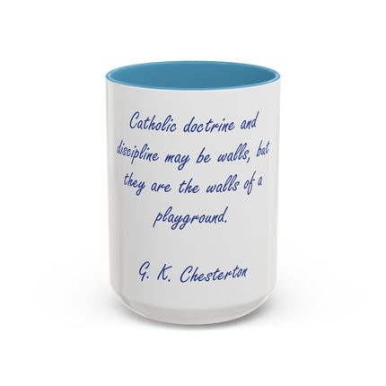 Coffee Mug — G. K. Chesterton Quote “Catholic doctrine and discipline may be walls…”