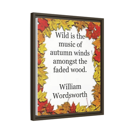 Framed Autumn Quote Canvas – "Wild is the music of autumn winds" William Wordsworth