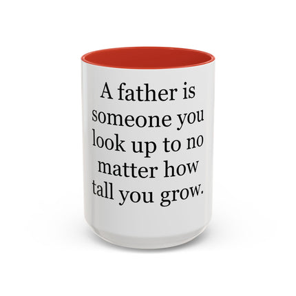Father Quote Accent Coffee Mug — "A father is someone you look up to no matter how tall you grow."