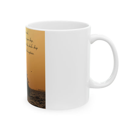 Inspirational Quote Mug – “Be Careful Who You Let On Your Ship” 11oz