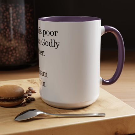 Accent Coffee Mug — "No man is poor who has a Godly mother." Abraham Lincoln | Inspirational Religious Quote