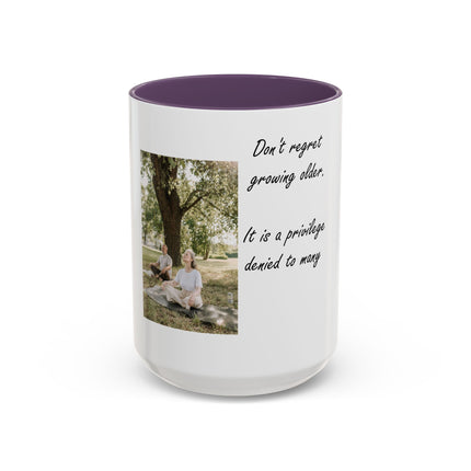 Inspirational Photo Accent Coffee Mug — “Don’t regret growing older. It is a privilege denied to many.”