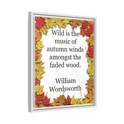 Framed Autumn Quote Canvas – "Wild is the music of autumn winds" William Wordsworth