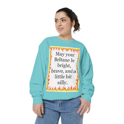 Beltane Fire Quote Sweatshirt — “May your Beltane be bright, brave, and a little bit silly.”