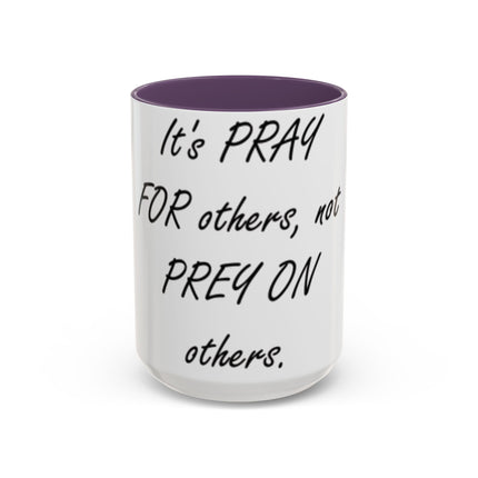 Accent Coffee Mug – “Pray for Others, Not Prey” – 15oz