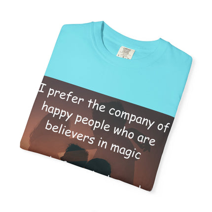 Inspirational Unisex Garment-Dyed T-Shirt - Believers in Magic & Happiness