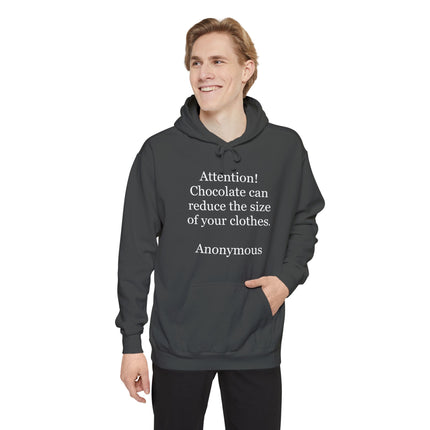 Attention! Chocolate Can Reduce the Size of Your Clothes - Unisex Garment-Dyed Hoodie