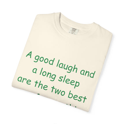 Unisex Garment-Dyed T-Shirt - "A Good Laugh and a Long Sleep" Irish Proverb Tee