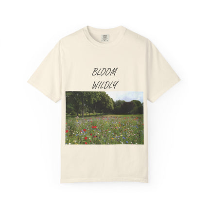 Bloom Wildly Unisex Garment-Dyed T-Shirt – Nature-Inspired Floral Tee for Spring & Summer Celebrations