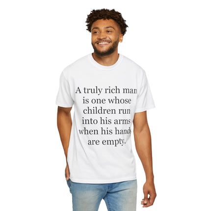 T‑Shirt — "A truly rich man is one whose children run into his arms when his hands are empty" Inspirational Family Quote Tee