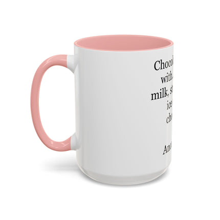Chocolate Is Good With… Quote Coffee Mug — Funny Dessert Lover Ceramic Accent Mug