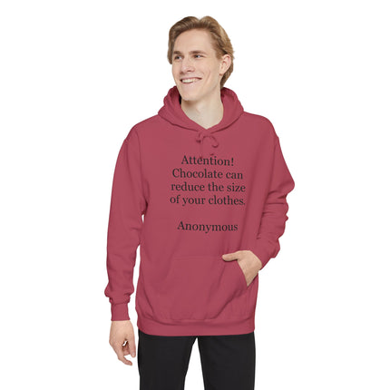 Attention! Chocolate Can Reduce the Size of Your Clothes - Unisex Garment-Dyed Hoodie